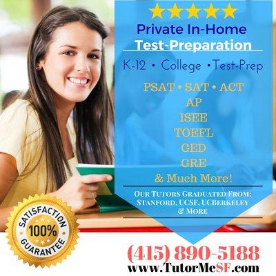 Our tutors specialize in:  PSAT, SAT, ACT, AP, ISEE, TOEFL, GED, GRE, & much more!