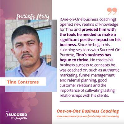 Testimonial from Tino Contreras - One-on-one business coaching