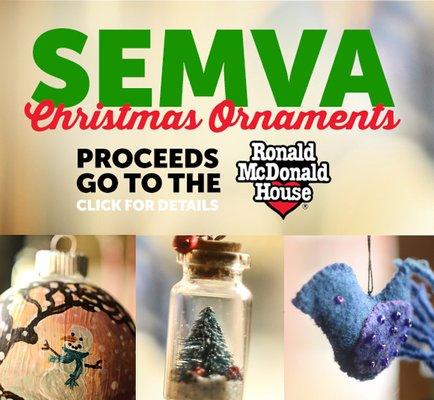 2017 Charity Christmas Tree.  While they last, get an original ornament made by SEMVA Artists.  All proceeds go to Ronald McDonald House.