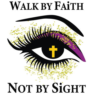 Walk By Faith Not By Sight