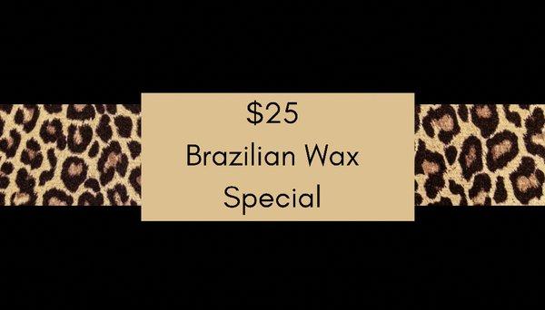 $25 Brazilian wax special for all new clients