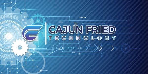 Cajun Fried Technology