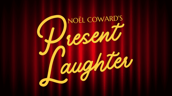 Present Laughter 
 April 8-30