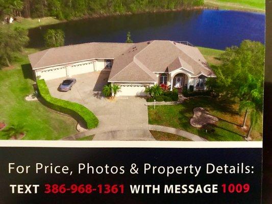 Newest Listing!  6 Car Garage, on Lake and Golf Course....call for appointment to view.