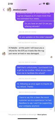 On 1/20 they responded to my google review that they'd refund my order, I have not yet received my refund