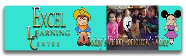 Excel Learning Center ~ Quality Childcare for your's child's growing needs. We've been in business for 17 years.