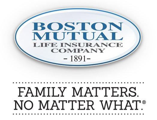 Boston Mutual Life Insurance Company. Family Matters. No Matter What.