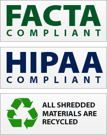 FACTA, HIPAA Compliant and we recycle 100% of all paper that we shred