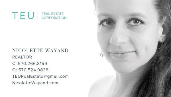 Nicolette Wayand REALTOR® 570.266.8159 TEU Real Estate Corporation NicoletteWHomeServices@Gmail.com