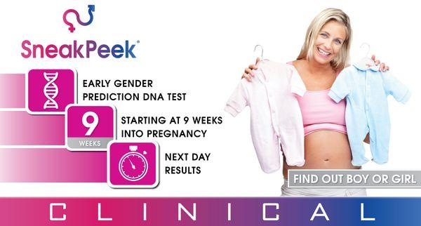 Now offering baby gender determination at 9 weeks pregnant! Our 100% accurate DNA test will tell you BOY or GIRL the earliest you can know!