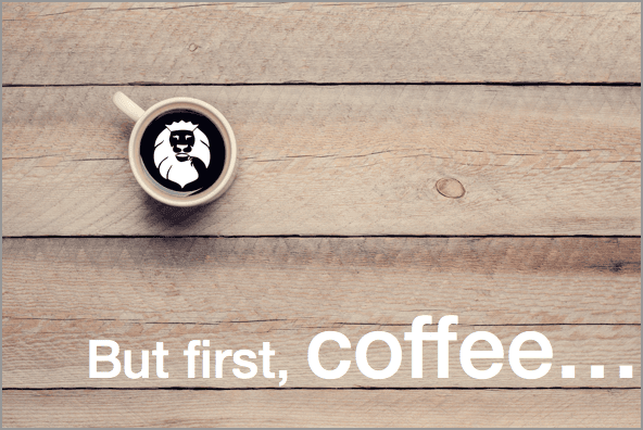 But first, Coffee...