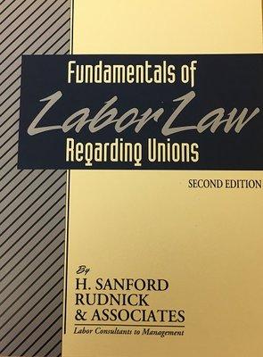 Book by H. Sanford Rudnick - Fundamentals of Labor Law regarding Unions