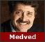 The Medved, nothing more be said....