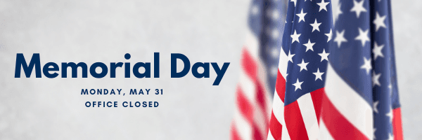 For those who have given, and those who continue to give. Thank you.
 Memorial Day, our office will be closed on Monday, May 31st.