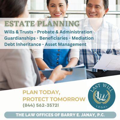 At The Law Office of Barry E. Janay, P.C., we're here to help you understand, navigate, and complete your estate planning.