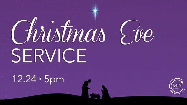 GFN Church will hold a very special service on Christmas Eve at 5pm. Don't miss it!