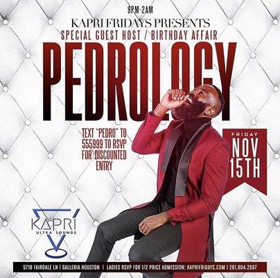 This Friday November 15, we are celebrating Pedro's birthday party at Kapri Ultra Lounge.